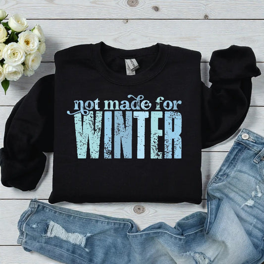 'Not Made For Winter' Crewneck